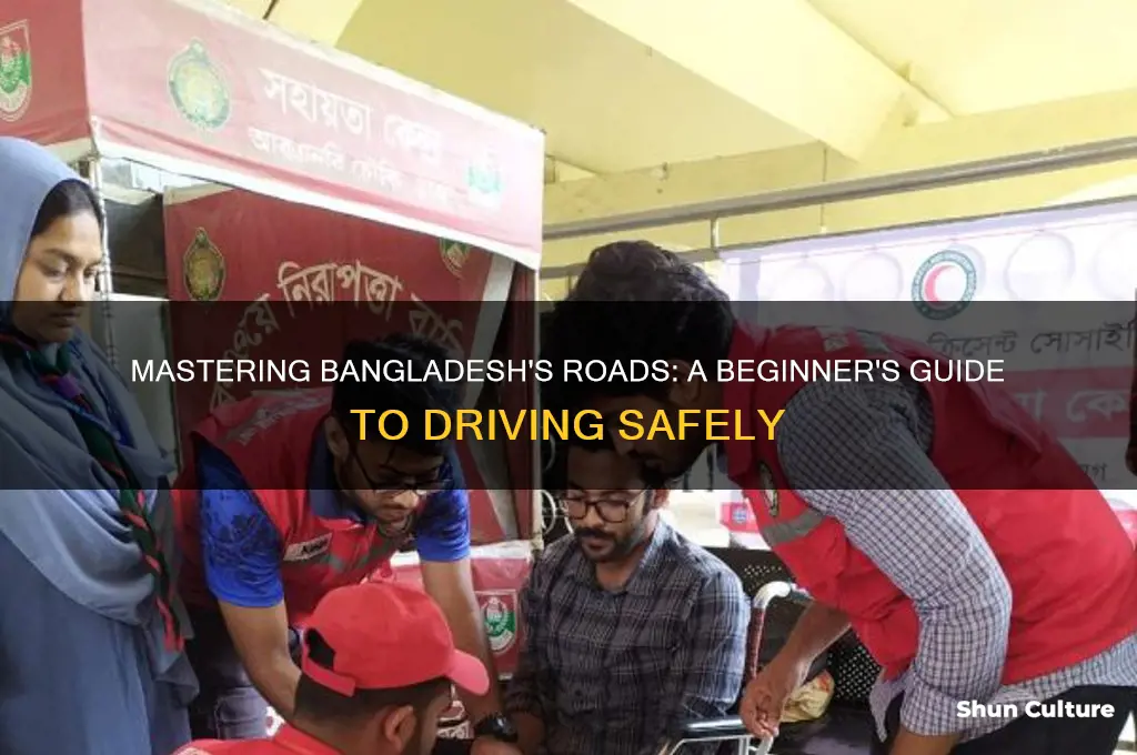 how to drive a car in bangladesh