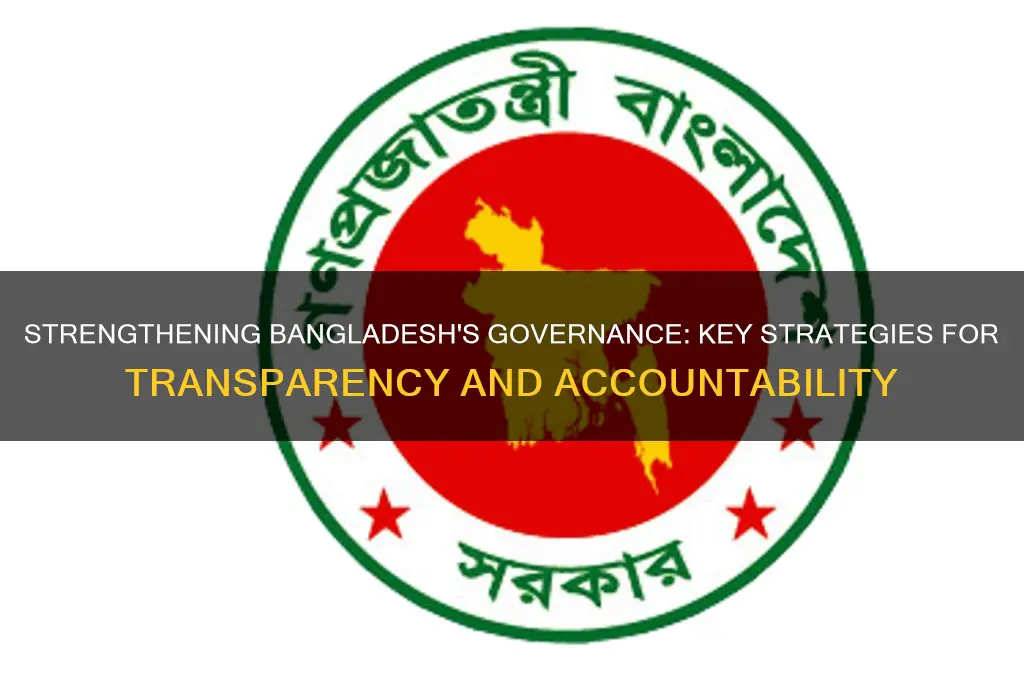how to ensure good governance in bangladesh