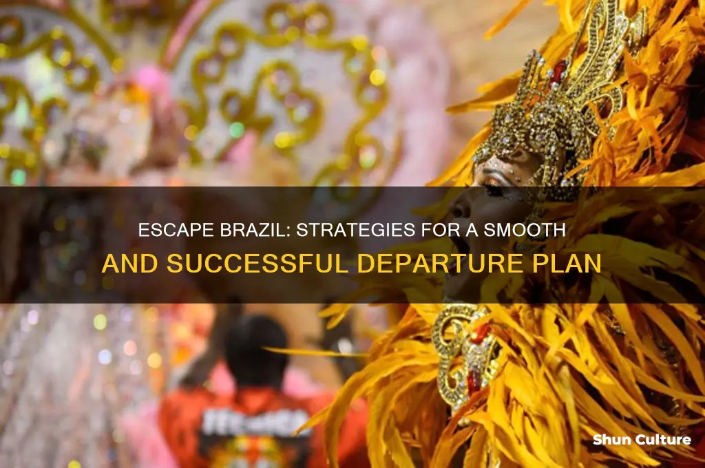 how to escape brazil