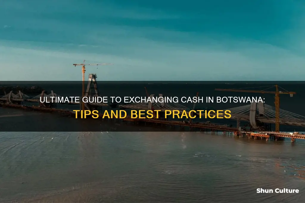 how to exchange cash in botswana