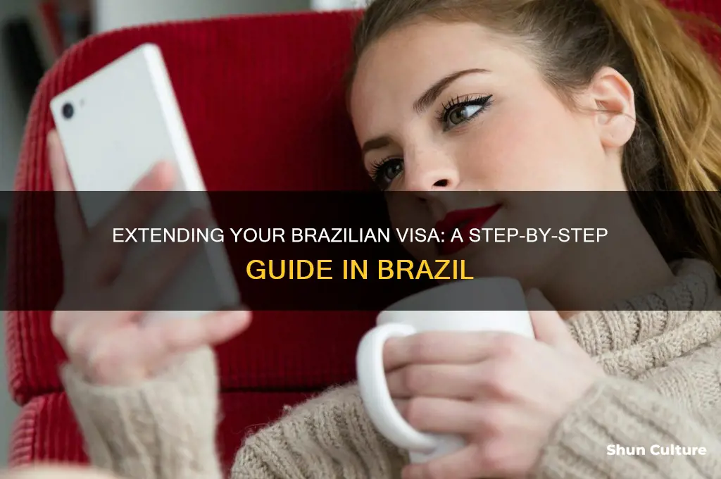 how to extend brazilian visa in brazil
