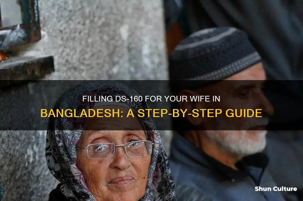 how to fill up ds 160 for wife in bangladesh