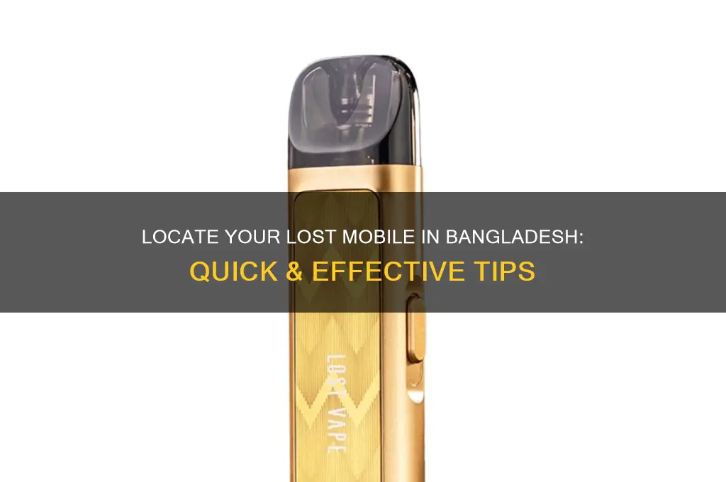 how to find lost mobile in bangladesh