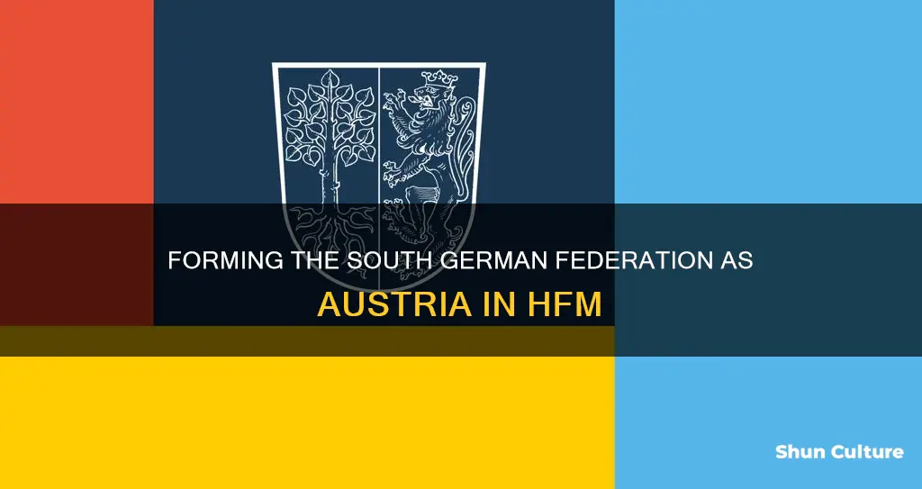 how to form south german federation as austria in hfm
