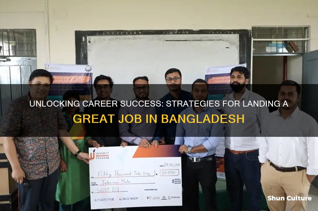 how to get a good job in bangladesh