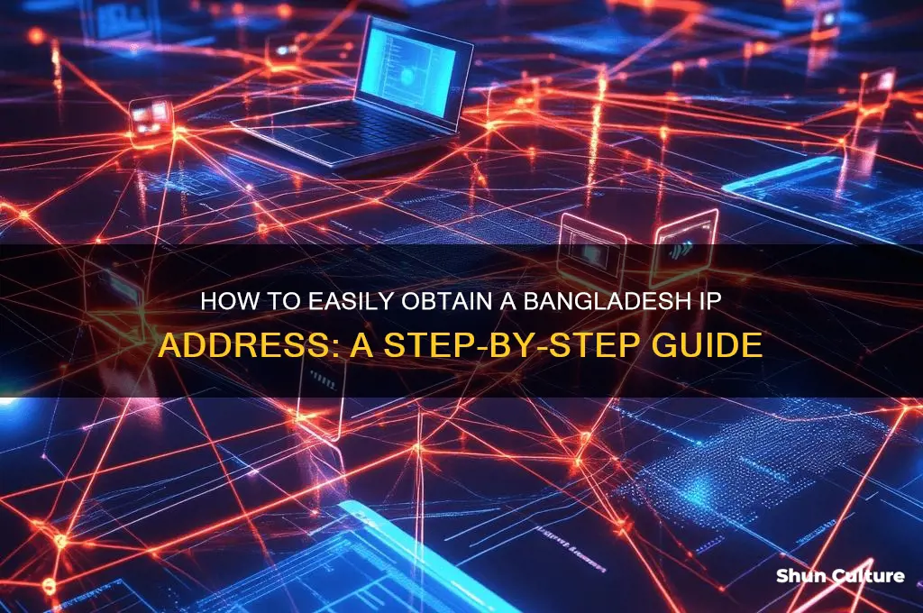 how to get bangladesh ip address