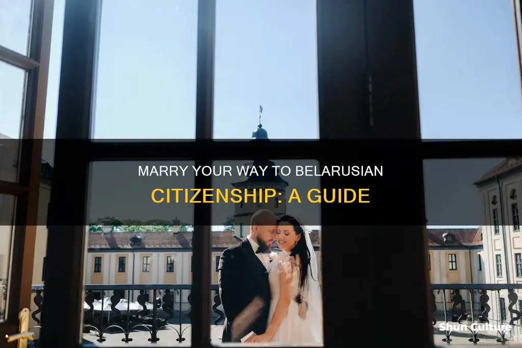 how to get belarus citizenship by marriage