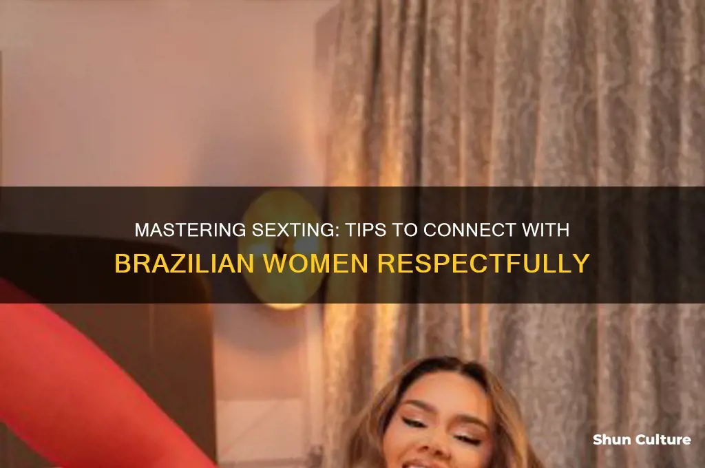 how to get brazil girl to sext