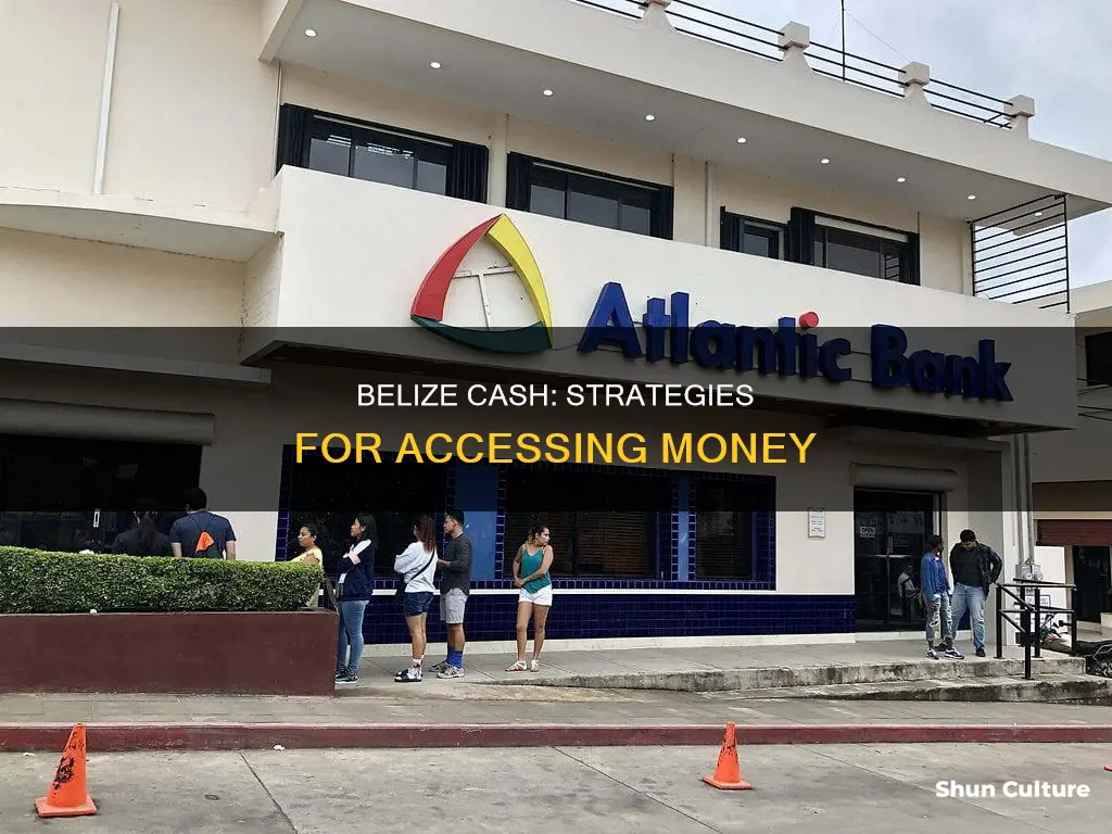 how to get cash in belize