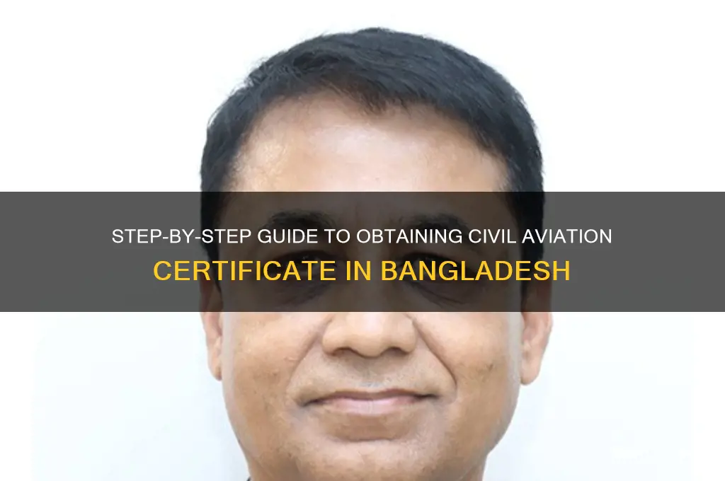 how to get civil avitaion certificate in bangladesh