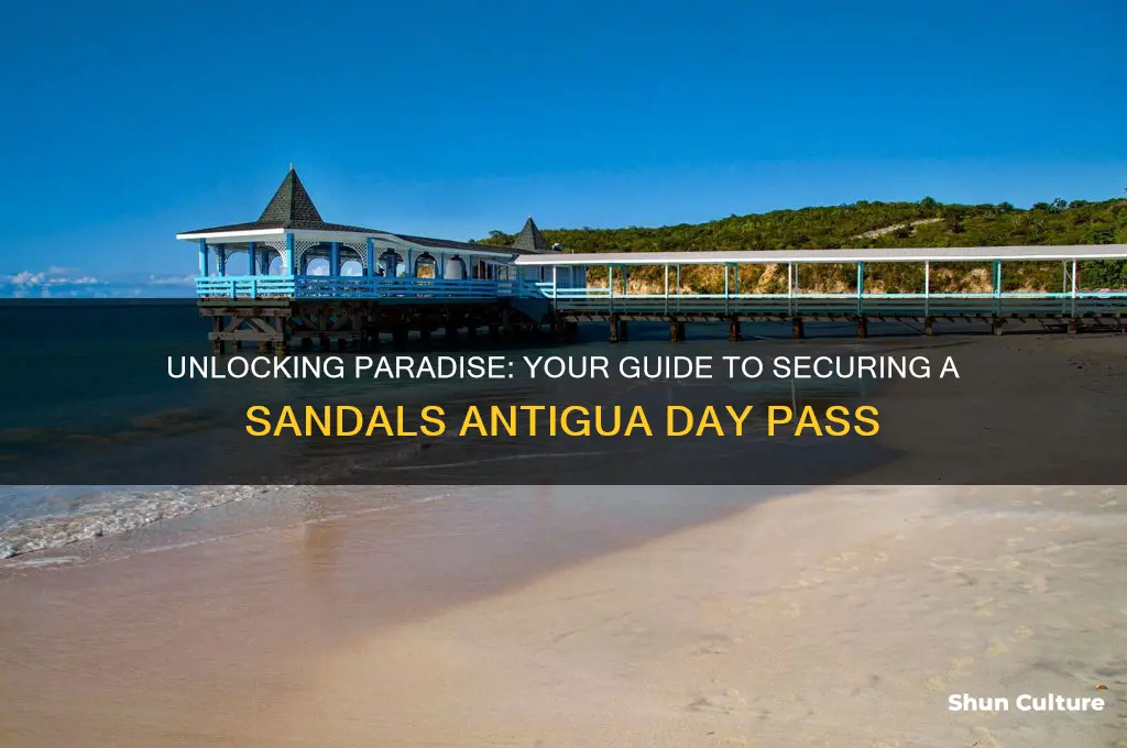 how to get day pass at sandlas antigua