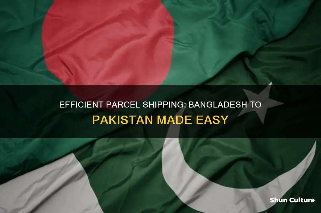 how to get parcel from bangladesh to pakistan