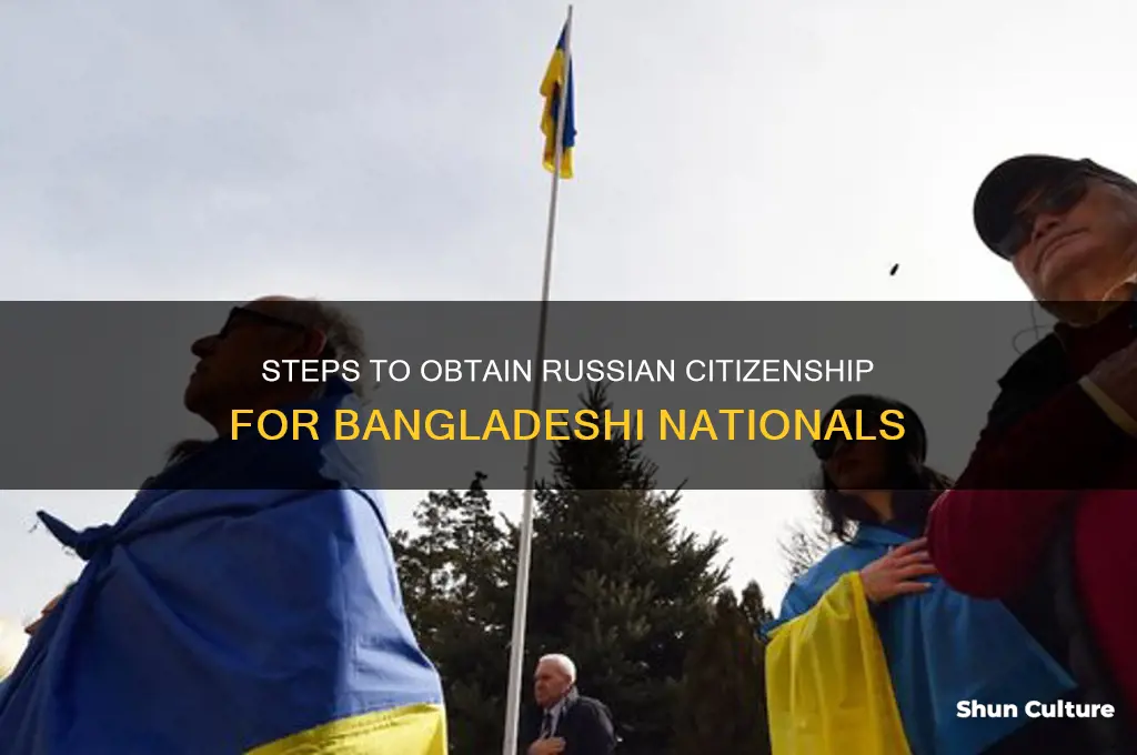 how to get russian citizenship from bangladesh