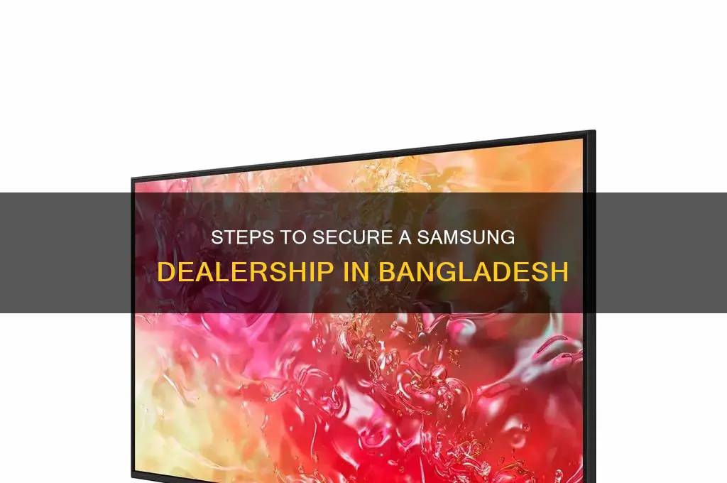 how to get samsung dealership in bangladesh
