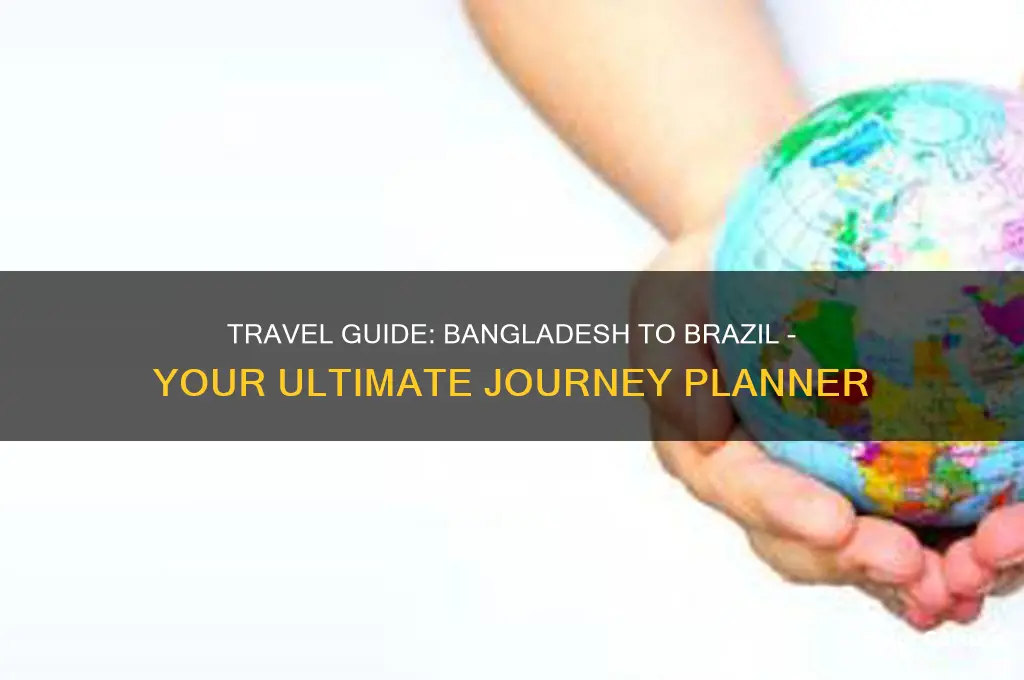 how to go brazil from bangladesh