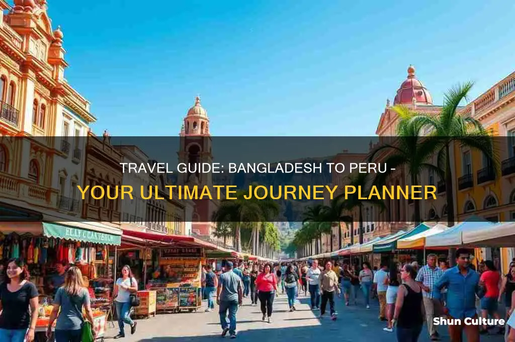 how to go peru from bangladesh