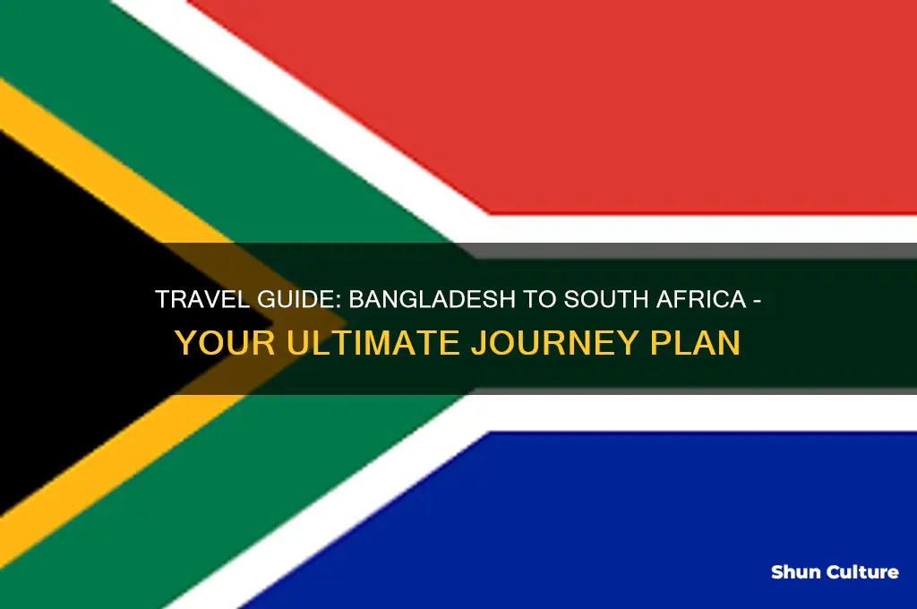 how to go south africa from bangladesh