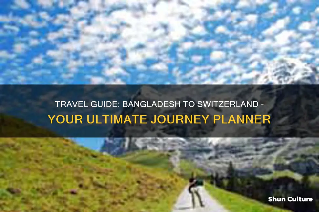 how to go switzerland from bangladesh