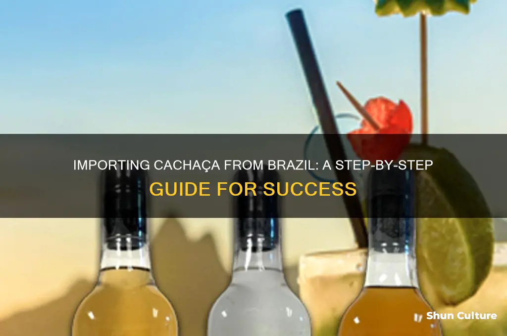 how to import cachaca from brazil