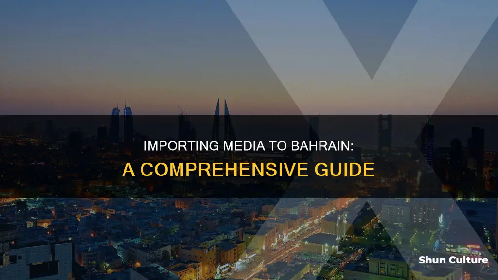 how to import media to bahrain