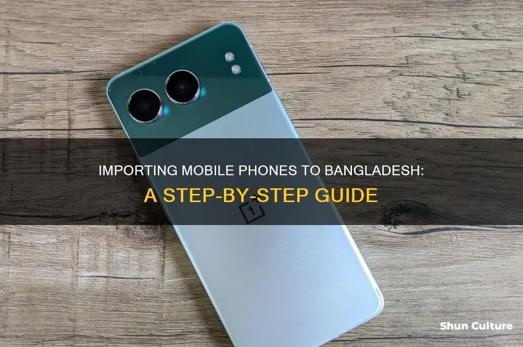 how to import mobile phone in bangladesh