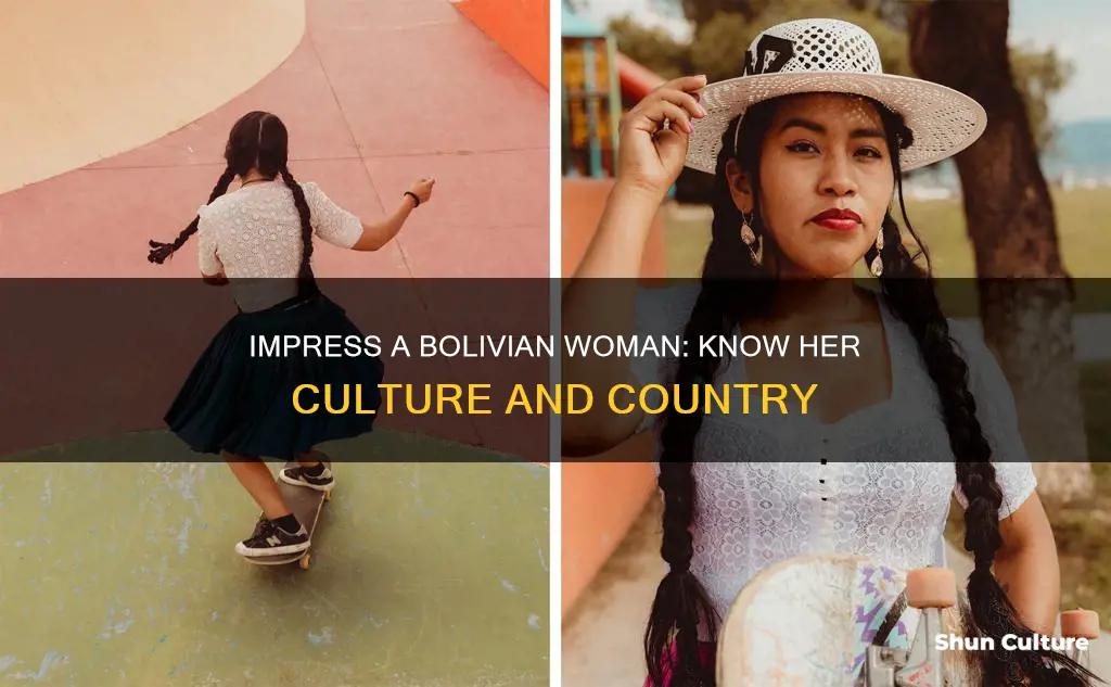 how to impress a bolivian girl