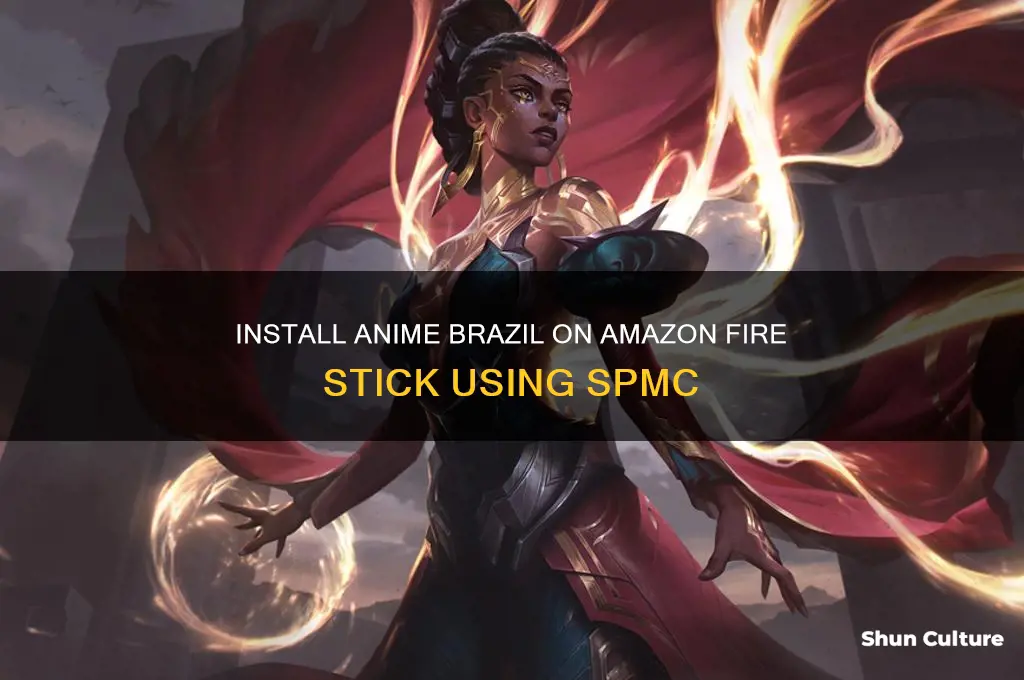 how to install anime brazil on amazon fire stick spmc