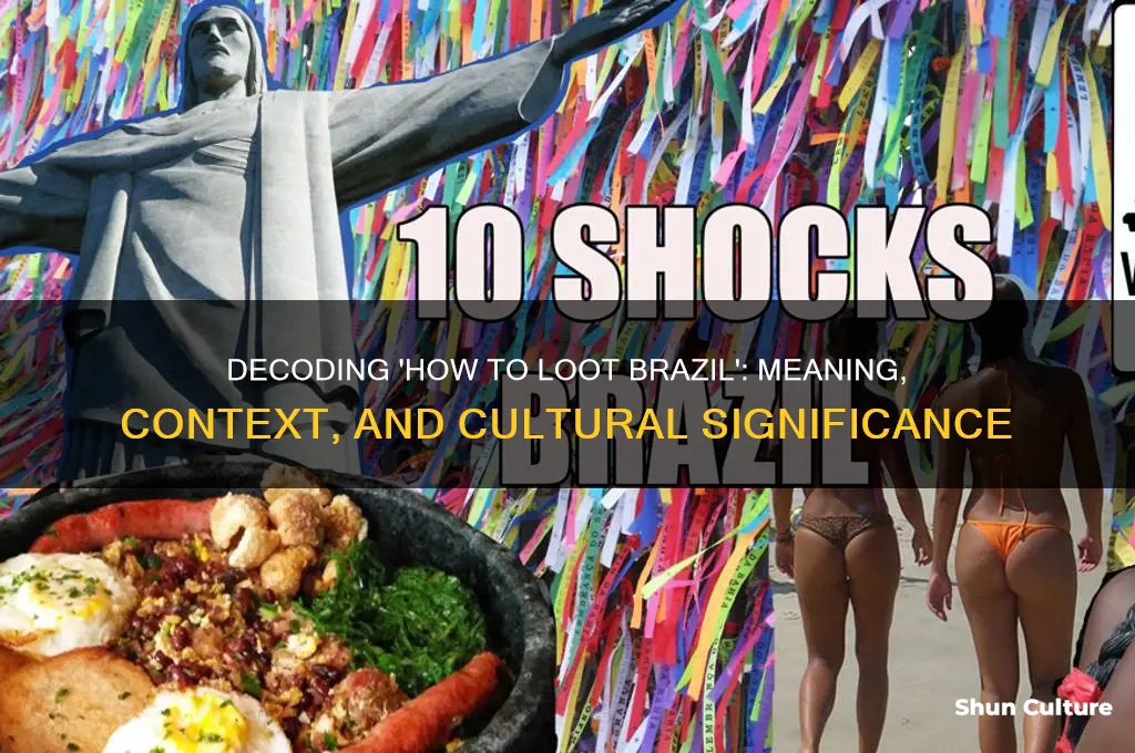how to loot brazil meaning