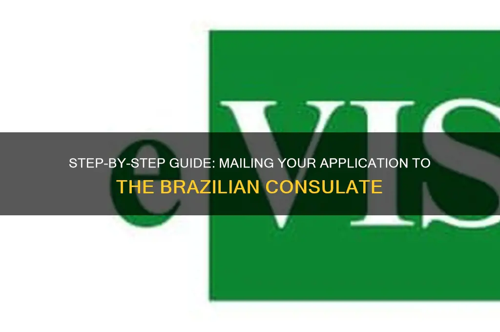 how to mail application to consulate of brazil