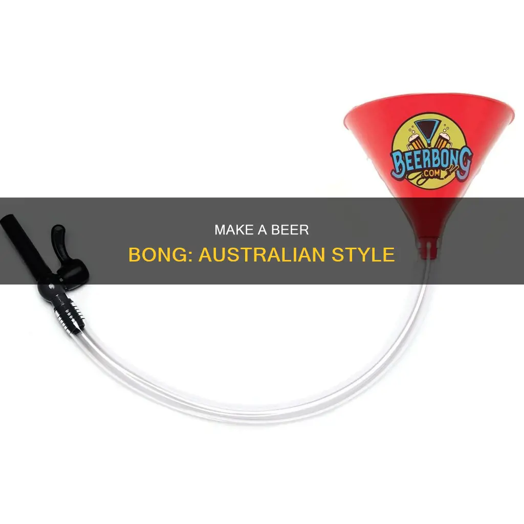 how to make a beer bong australia