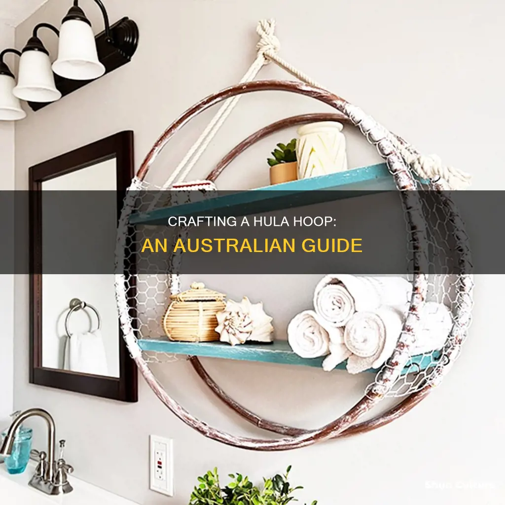 how to make a hula hoop australia