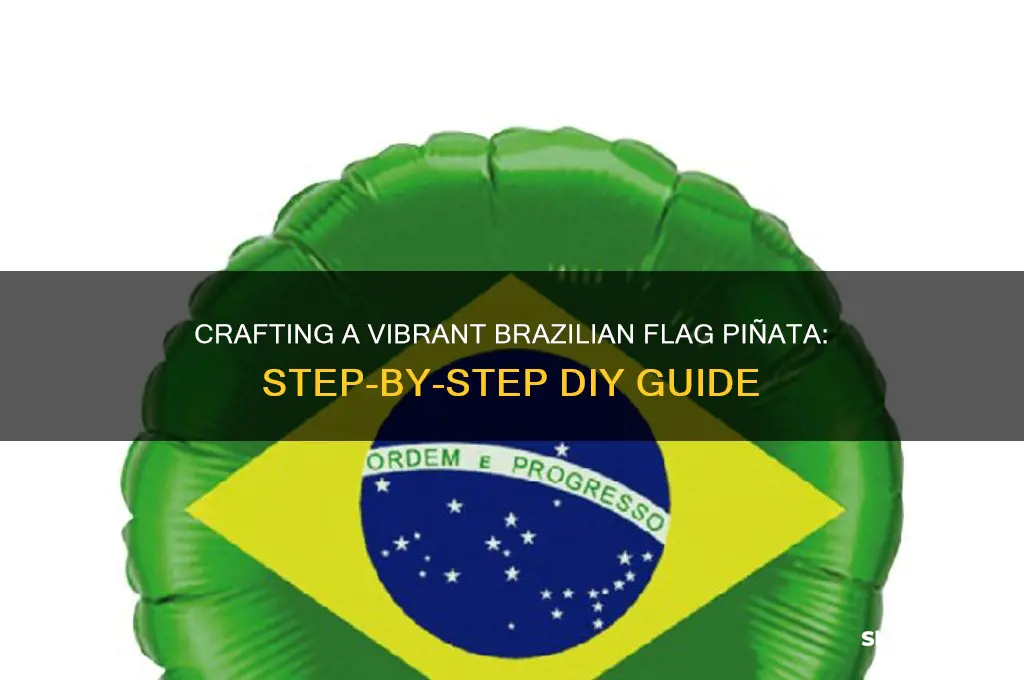 how to make a pinata of the flag of brazil