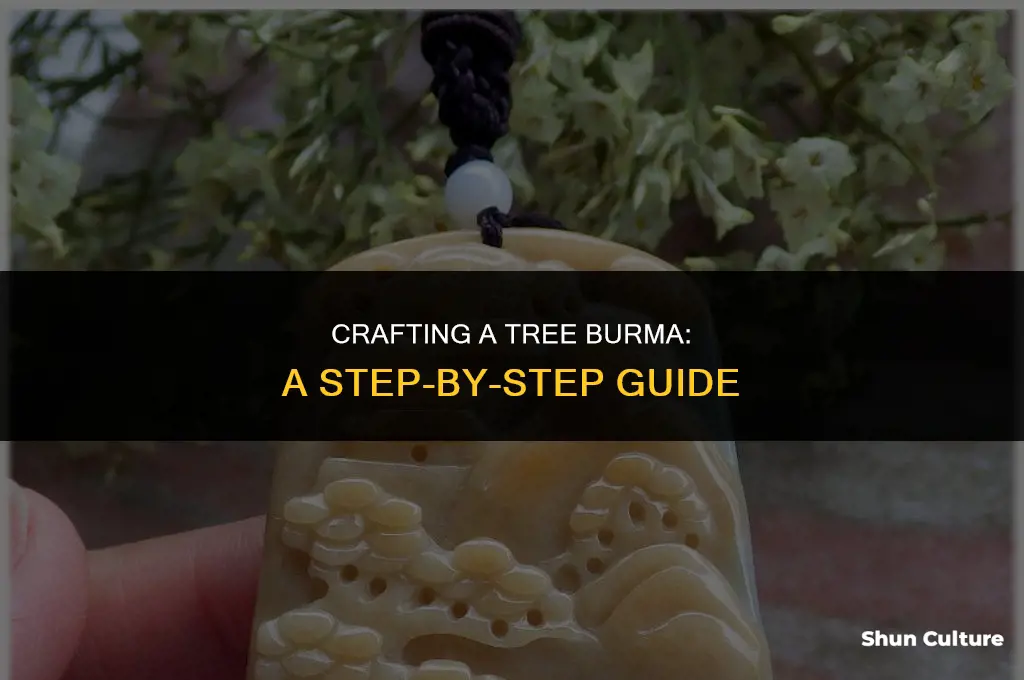 how to make a tree burma