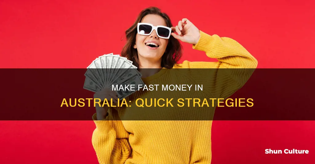 how to make big money fast in australia