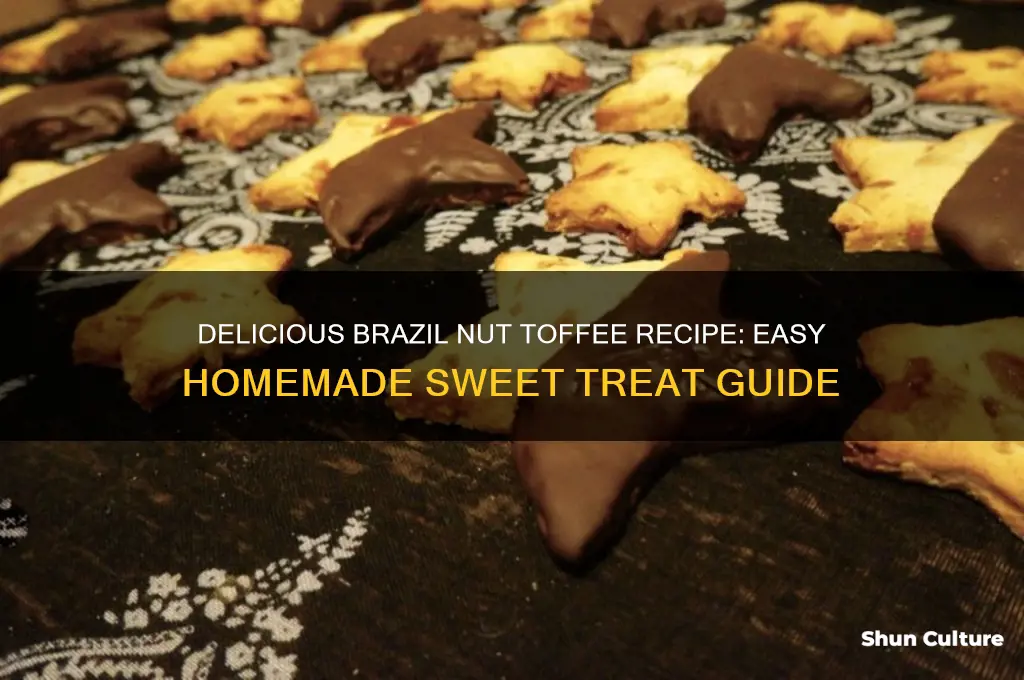 how to make brazil nut toffee