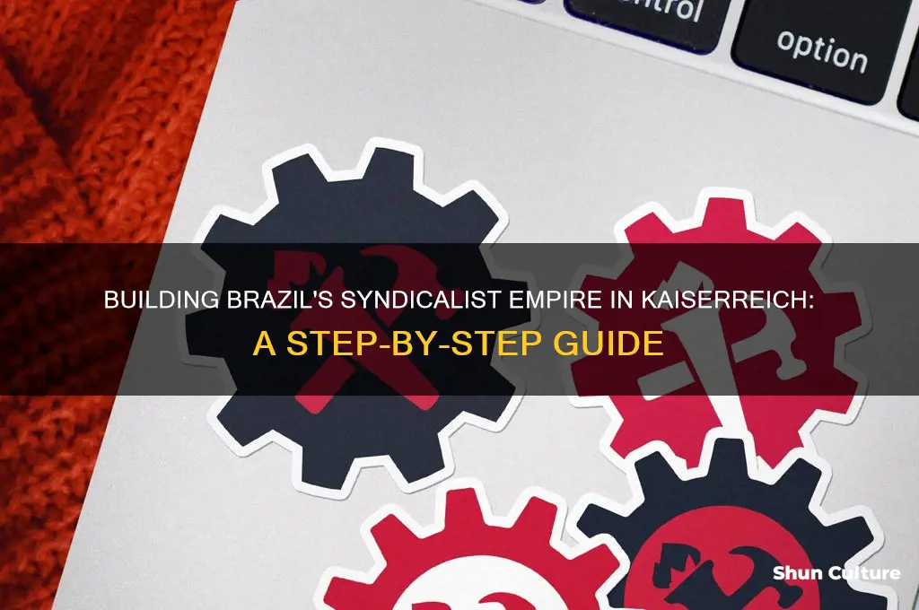 how to make brazil syndcalist kaiserreich