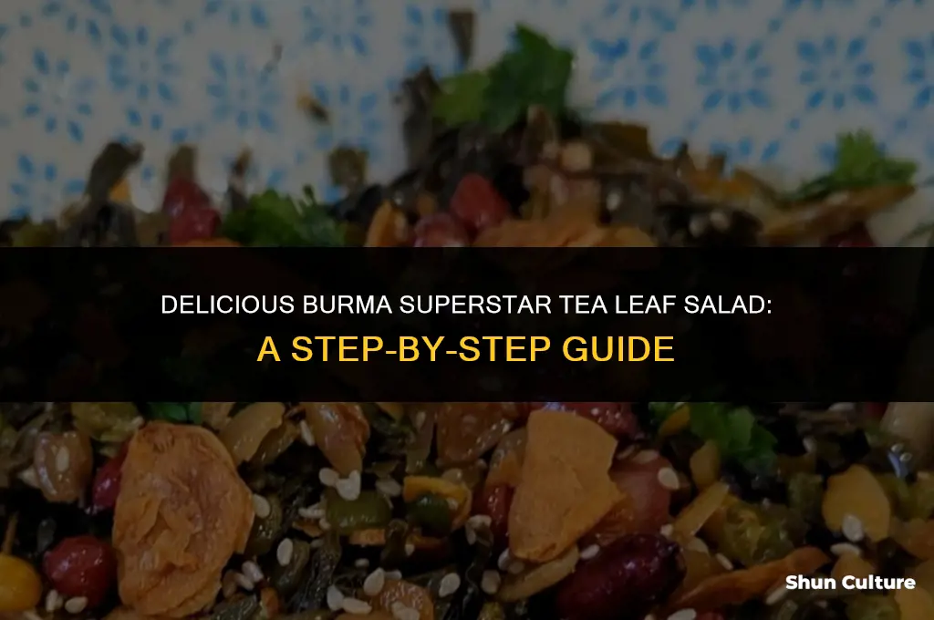 how to make burma superstar tea leaf salad