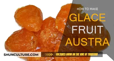 Glacé Fruit: An Australian Guide to Making Your Own