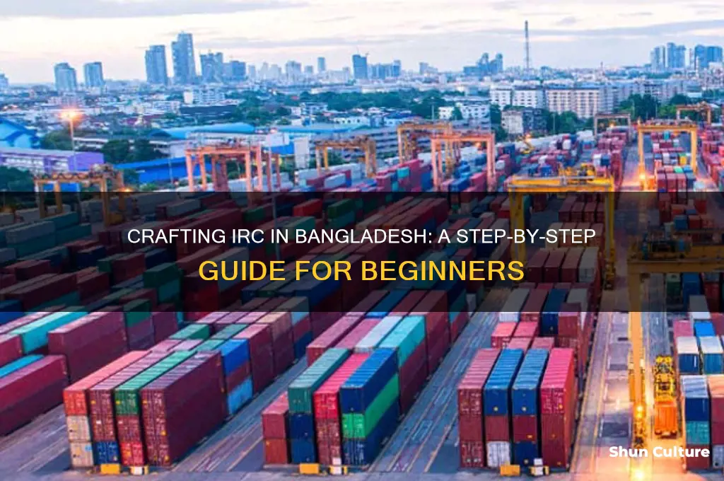 how to make irc in bangladesh