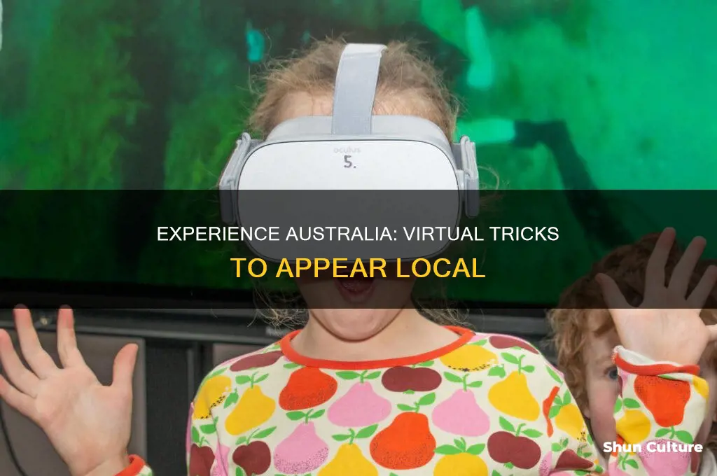 how to make it seem like I am in australia