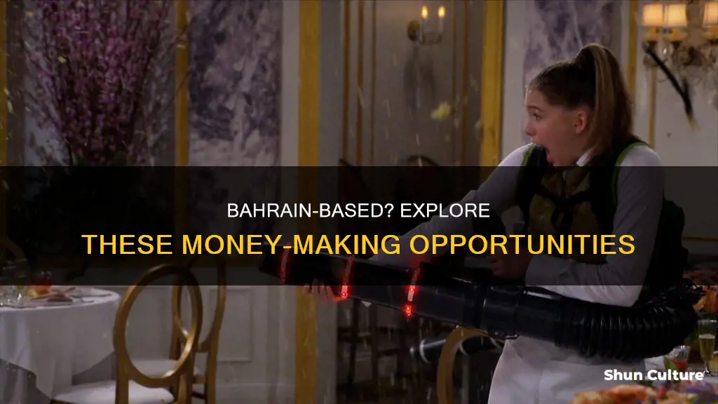 how to make money stationed in bahrain