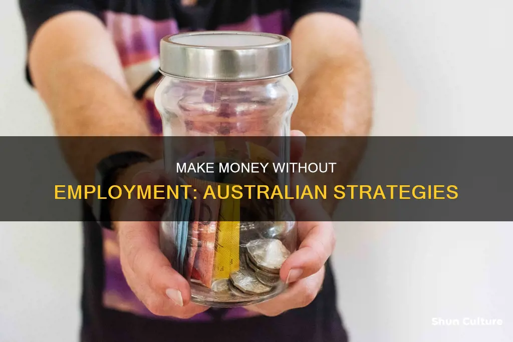 how to make money without having a job in australia