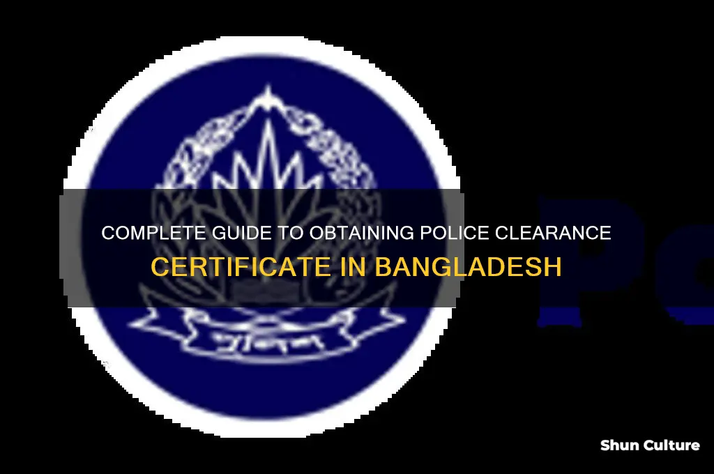 how to make police clearance certificate in bangladesh