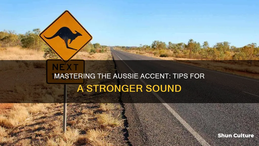 how to make your australian accent stronger