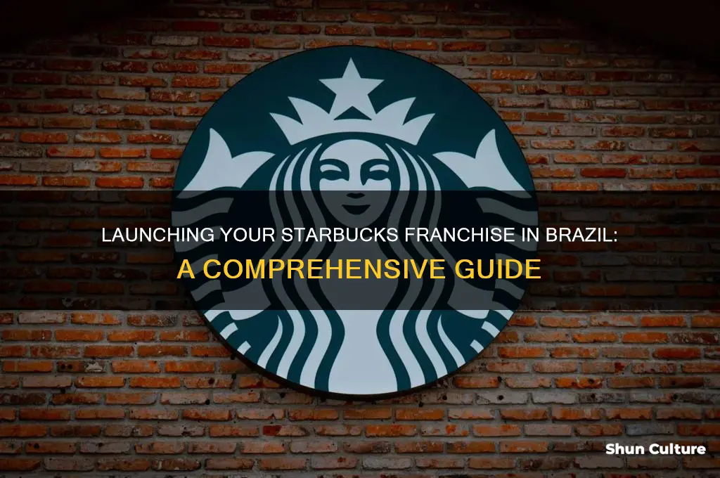 how to open a starbucks franchise in brazil