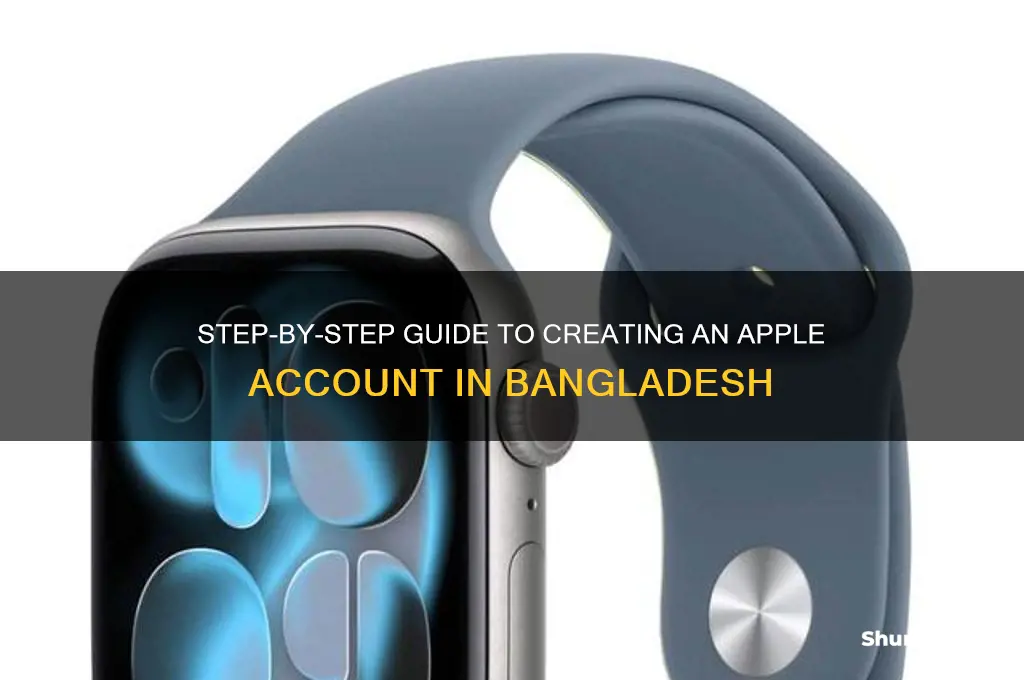 how to open an apple account from bangladesh