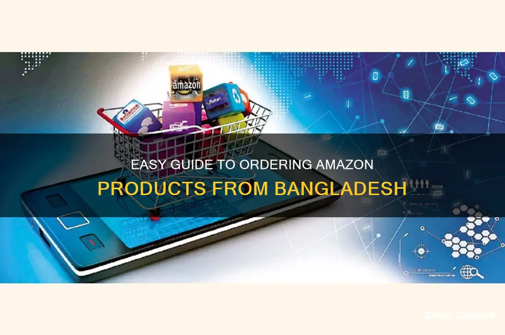 how to order amazon product from bangladesh