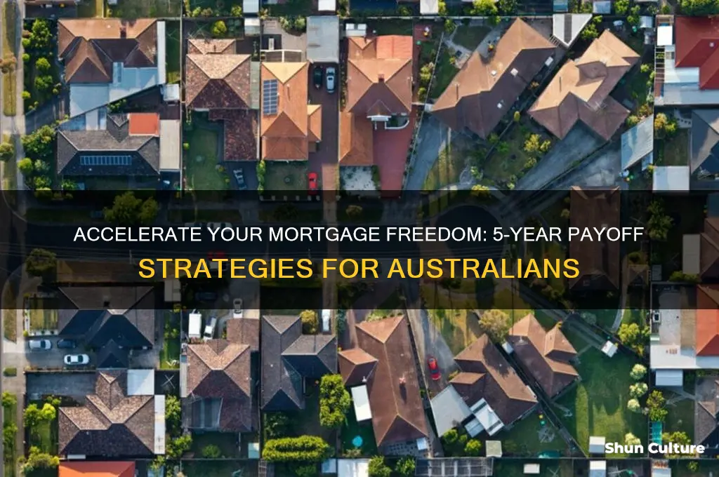 how to pay off mortgage in 5 years australia