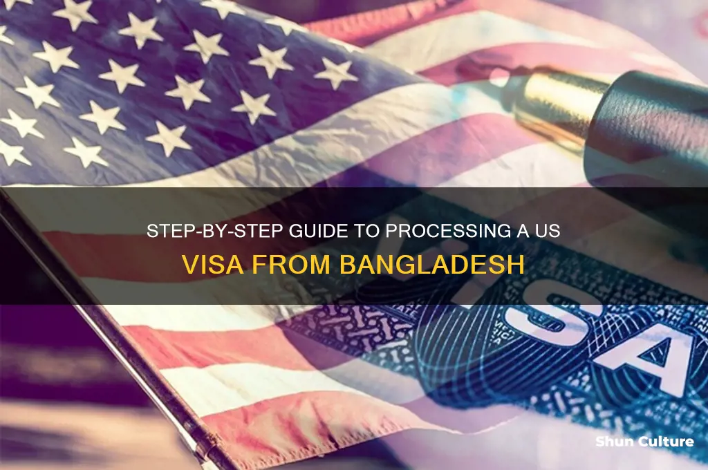 how to process us visa from bangladesh