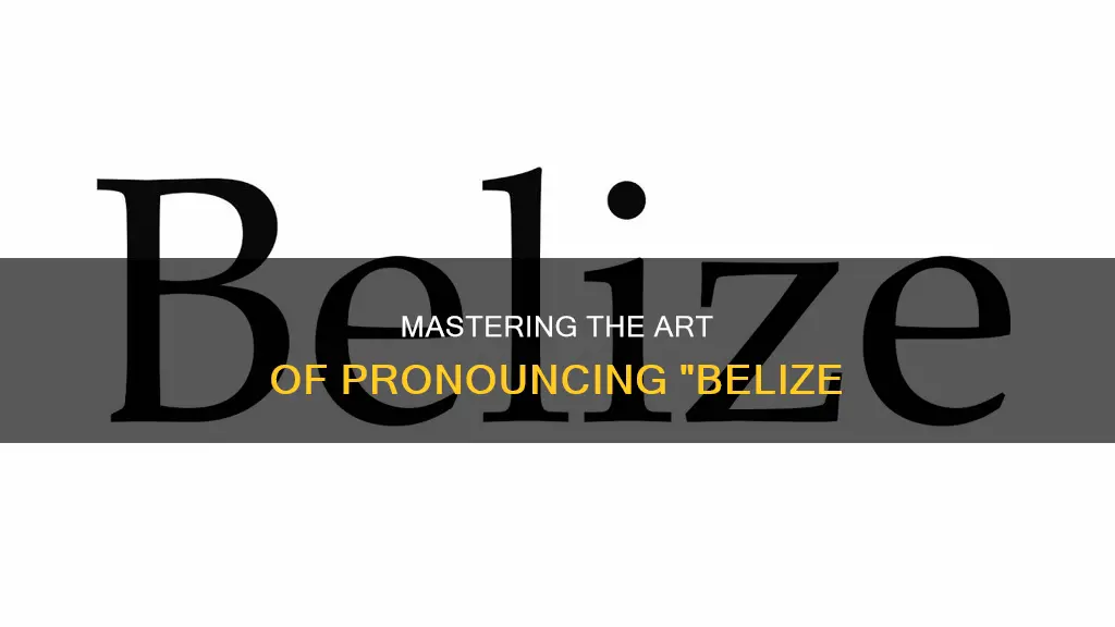 how to pronoucnce belize